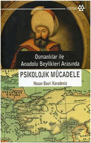 Osmanlılar ile Anadolu Beylikleri Arasında Psikolojik Mücadele