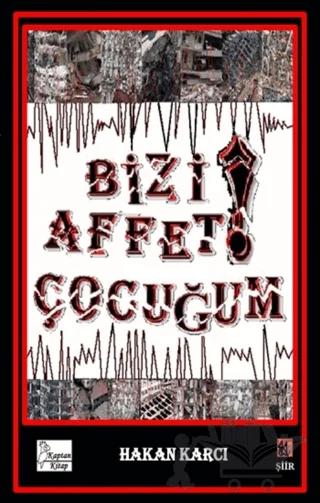 Bizi Affet Çocuğum!