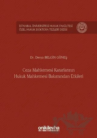 Ceza Mahkemesi Kararlarının Hukuk Mahkemesi Bakımından Etkileri – Derya Belgin Güneş – On İki Levha Yayınları kitap kapağı