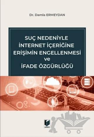Suç Nedeniyle İnternet İçeriğine Erişimin Engellenmesi ve İfade Özgürlüğü