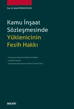 Kamu İnşaat Sözleşmesinde Yüklenicinin Fesih Hakkı – Betül Tiryaki Özlük – Seçkin Yayıncılık kitap kapağı