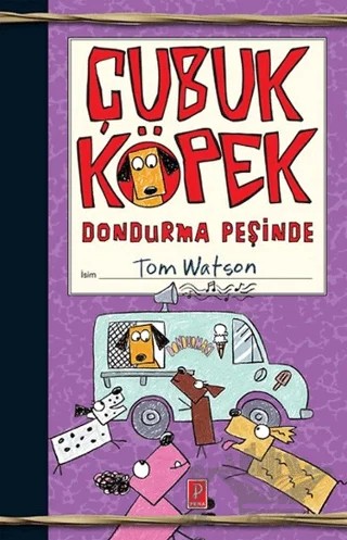 Çubuk Köpek Dondurma Peşinde – Tom Watson – Pena Yayınları kitap kapağı