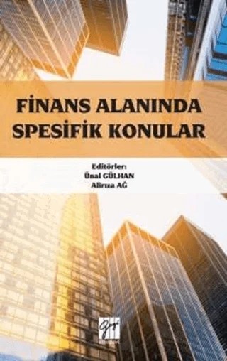 Finans Alanında Spesifik Konular – Alirıza Ağ, Ünal Gülhan – Gazi Kitabevi kitap kapağı