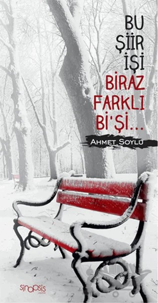 Bu Şiir İşi Biraz Farklı Bi’şi – Ahmet Soylu – Sinopsis Yayınları kitap kapağı