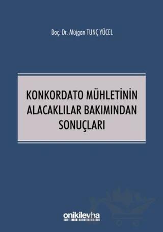 Konkordato Mühletinin Alacaklılar Bakımından Sonuçları