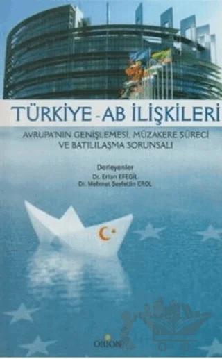 Türkiye - AB İlişkileri – Ertan Efegil – Orion Kitabevi kitap kapağı