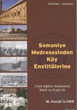 Semaniye Medresesinden Köy Enstitülerine – M. Hamdi İlhan – Çantay Yayınları kitap kapağı