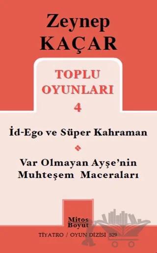 Toplu Oyunları 4 - İd-Ego ve Süper Kahraman, Var Olmayan Ayşe'nin Muhteşem Maceraları