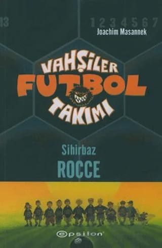 Vahşiler Futbol Takımı 12 Sihirbaz Rocce