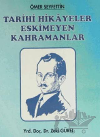 Ömer Seyfettin'in Tarihi Hikayeleri Üzerine Bir Araştırma