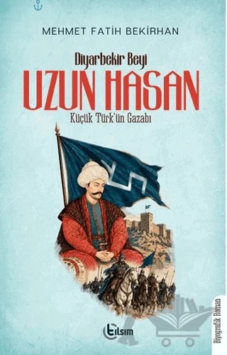 Diyarbekir Beyi Uzun Hasan – Mehmet Fatih Bekirhan – Tılsım Yayınevi kitap kapağı