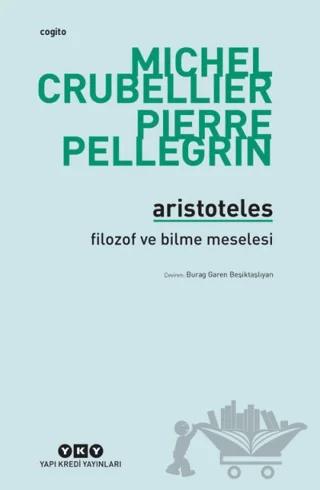 Aristoteles - Filozof ve Bilme Meselesi