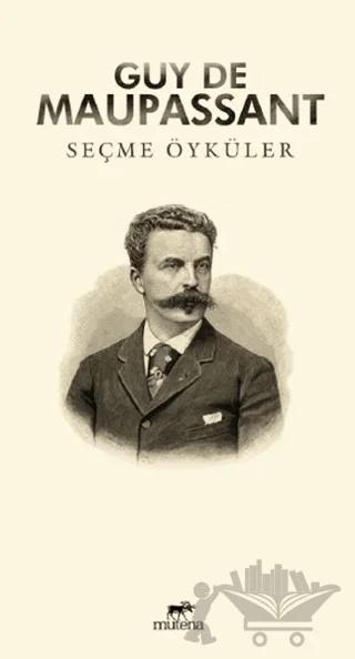 Seçme Öyküler : Guy De Maupassant