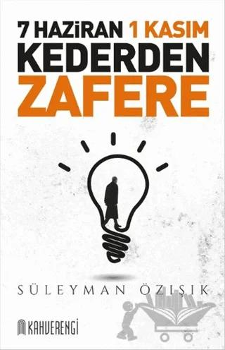 7 Haziran 1 Kasım - Kederden Zafere
