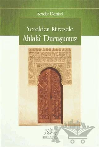 Yerelden Küresele Ahlaki Duruşumuz