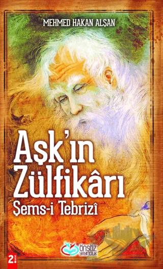 Aşk’ın Zülfikarı Şems-i Tebrizi