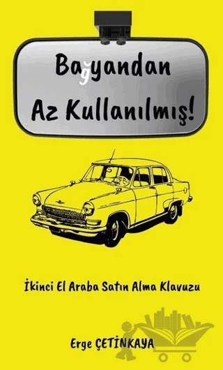 Bayandan Az Kullanılmış! – Erge Çetinkaya – Platanus Publishing kitap kapağı