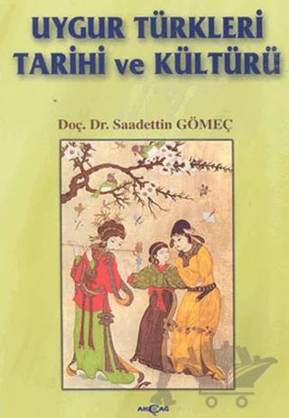 Uygur Türkleri Tarihi ve Kültürü