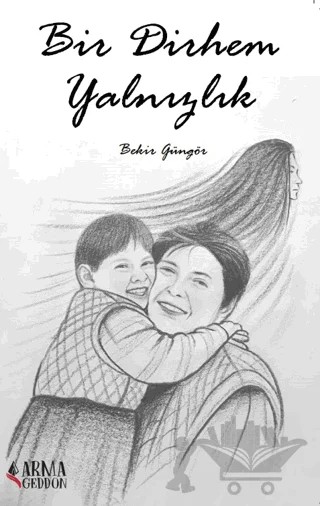 Bir Dirhem Yalnızlık – Bekir Güngör – Armageddon kitap kapağı