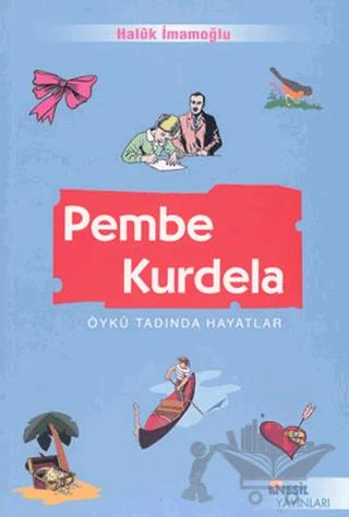 Pembe Kurdela Öykü Tadında Hayatlar