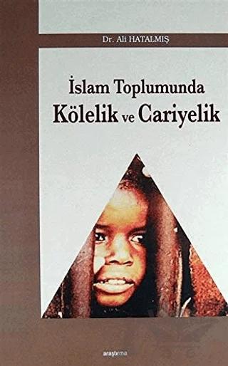 İslam Toplumunda Kölelik ve Cariyelik