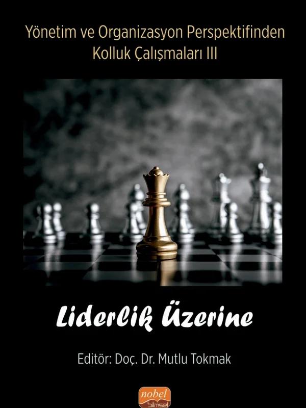 Yönetim ve Organizasyon Perspektifinden Kolluk Çalışmaları III - LİDERLİK ÜZERİNE