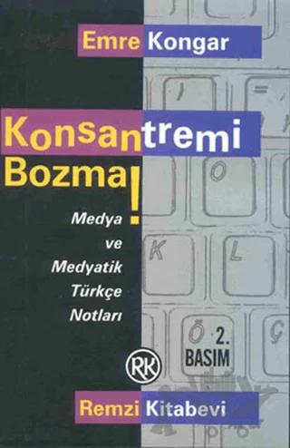 Konsantremi Bozma!