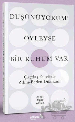 Düşünüyorum! Öyleyse Bir Ruhum Var – Aykut Alper Yılmaz – Albaraka Yayınları kitap kapağı