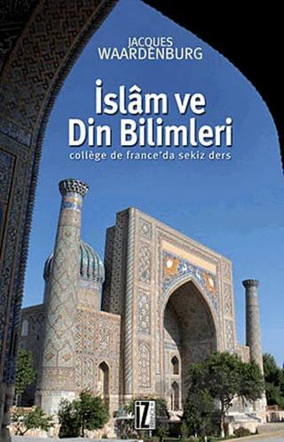 İslam ve Din Bilimleri – Jacques Waardenburg – İz Yayıncılık kitap kapağı