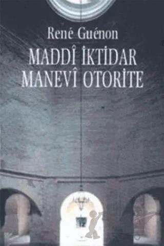 Maddi İktidar Manevi Otorite
