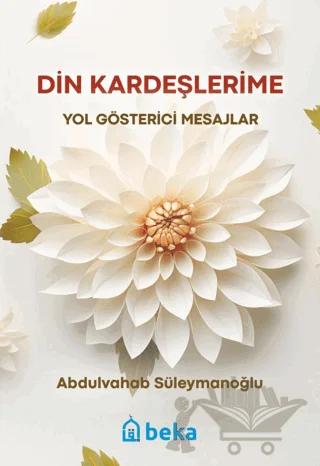 Din Kardeşlerime Yol Gösterici Mesajlar