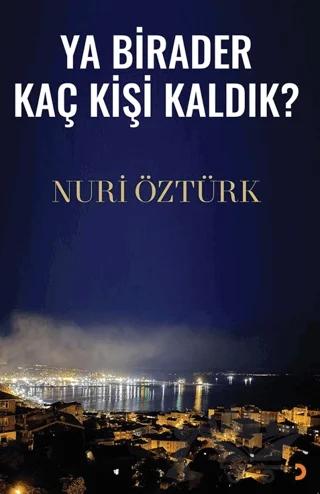Ya Birader Kaç Kişi Kaldık?