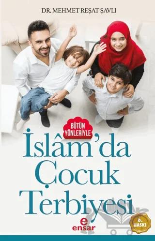 Bütün Yönleriyle İslam'da Çocuk Terbiyesi