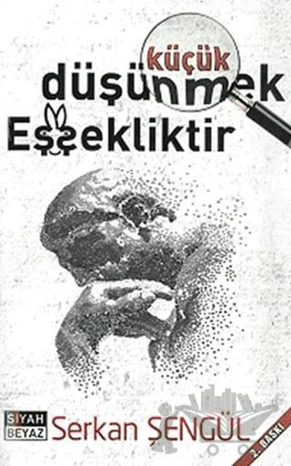 Küçük Düşünmek Eşşekliktir