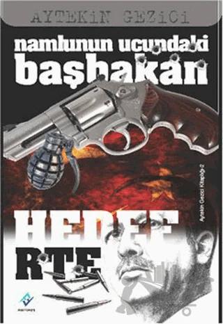 Namlunun Ucundaki Başbakan Hedef RTE