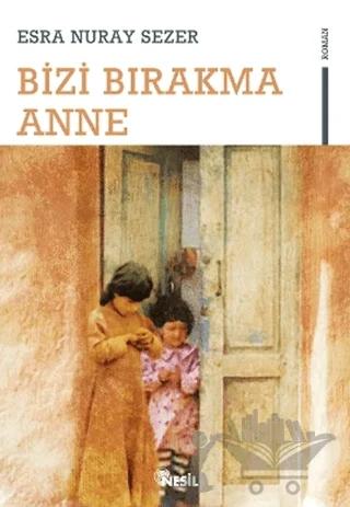 Bizi Bırakma Anne