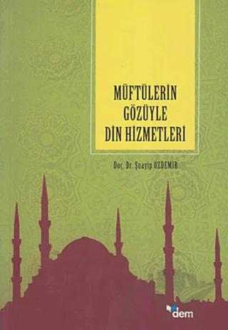 Müftülerin Gözüyle Din Hizmetleri – Şuayip Özdemir – Dem Yayınları kitap kapağı