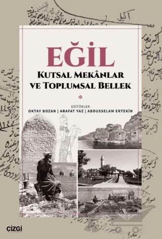 Eğil - Kutsal Mekanlar ve Toplumsal Bellek