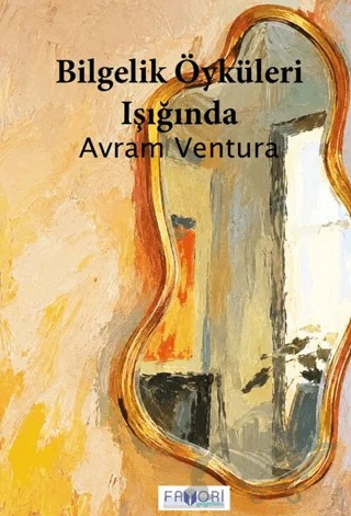 Bilgelik Öyküleri Işığında – Avram Ventura – Favori Yayınları kitap kapağı