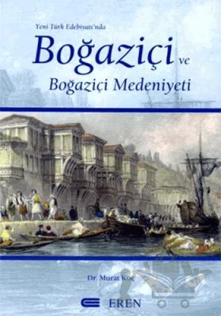 Yeni Türk Edebiyatı’nda Boğaziçi ve Boğaziçi Medeniyeti
