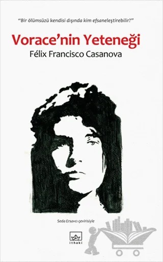Vorace’nin Yeteneği – Felix Francisco Casanova – İthaki Yayınları kitap kapağı