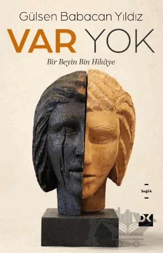 Var Yok: Bir Beyin Bin Hikâye – Gülsen Babacan Yıldız – Doğan Kitap kitap kapağı