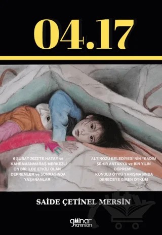 04.17 Depremzede Çocukların Resimlerdeki Dünyası – Saide Çetinel Mersin – Gülnar Yayınları kitap kapağı