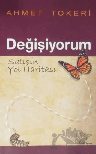 Değişiyorum - Satışın Yol Haritası – Ahmet Tokeri – Asmaaltı Yayınevi kitap kapağı