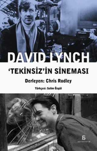 David Lynch - Tekinsiz’in Sineması – Chris Rodley – Agora Kitaplığı kitap kapağı