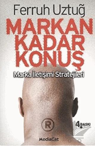 Markan Kadar Konuş! Marka İletişimi Stratejileri