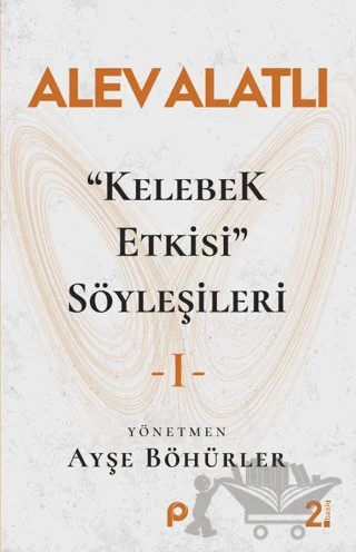 "Kelebek Etkisi" Söyleşileri 1 – Alev Alatlı – Pınar Yayınları kitap kapağı