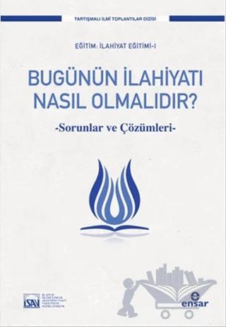 Bugünün İlahiyatı Nasıl Olmalıdır?
