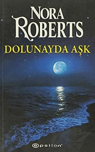 Dolunayda Aşk – Nora Roberts – Epsilon Yayınevi kitap kapağı