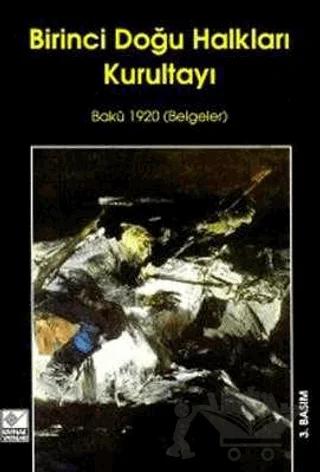 Birinci Doğu Halkları Kurultayı Bakü 1920 (Belgeler)